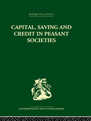 cover image of Capital, Saving and Credit in Peasant Societies